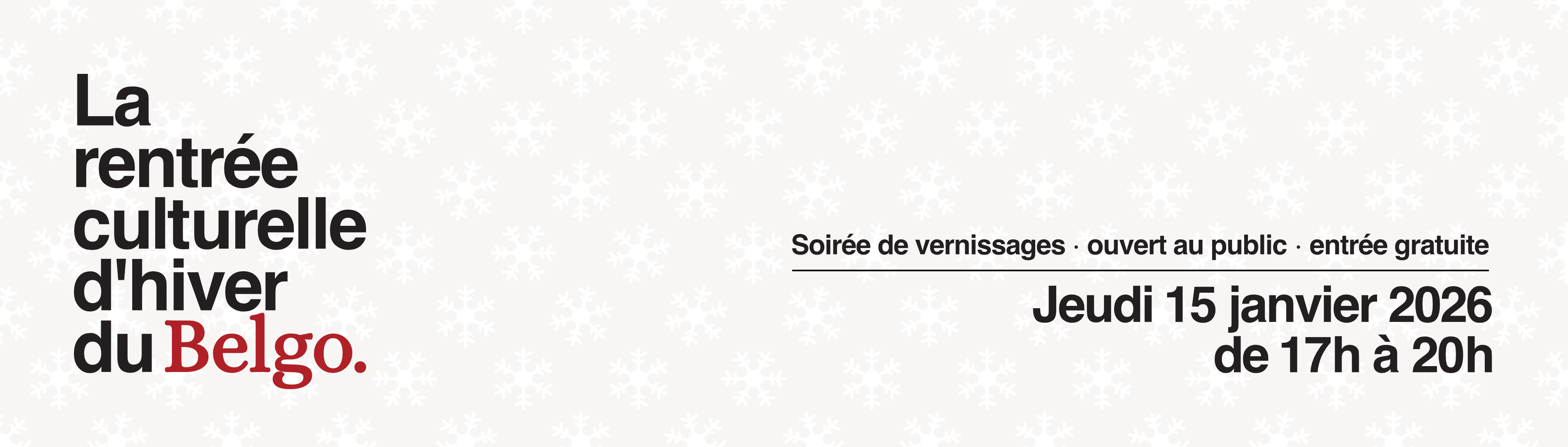 Bannière annonçant la Rentrée culturelle d'hiver du Belgo, qui aura lieu le jeudi 15 janvier 2026 de 17h à 20h