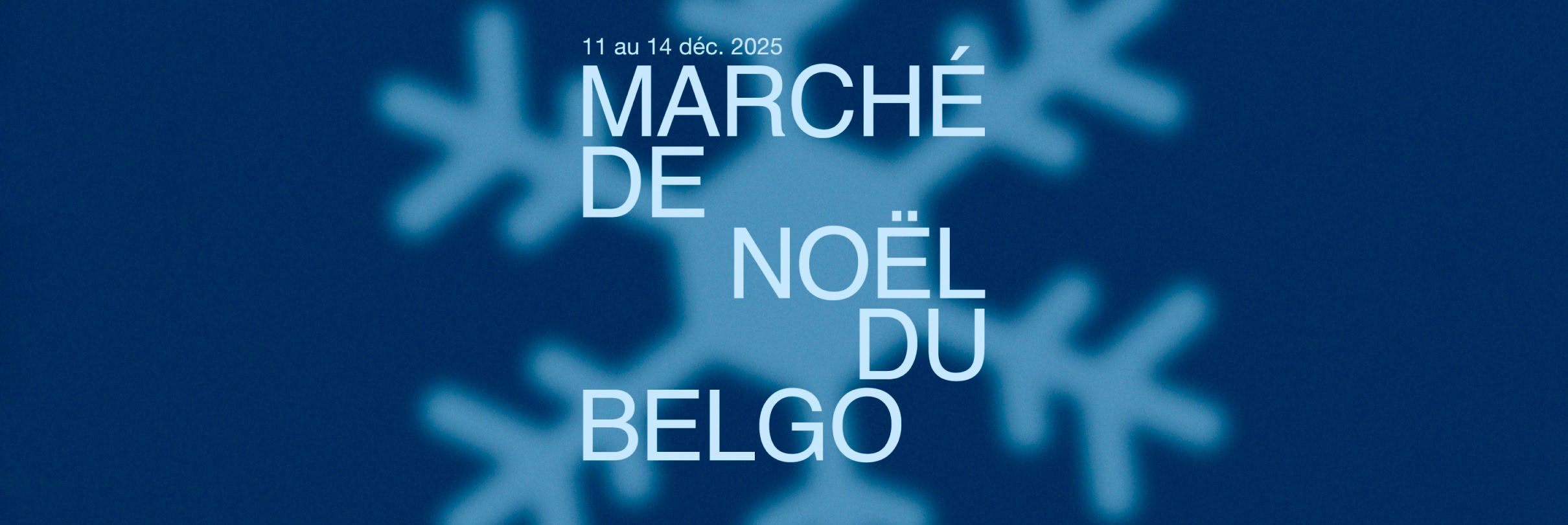 Bannière annonçant le Marché de Noël du Belgo, qui aura lieu du 11 au 14 décembre 2025